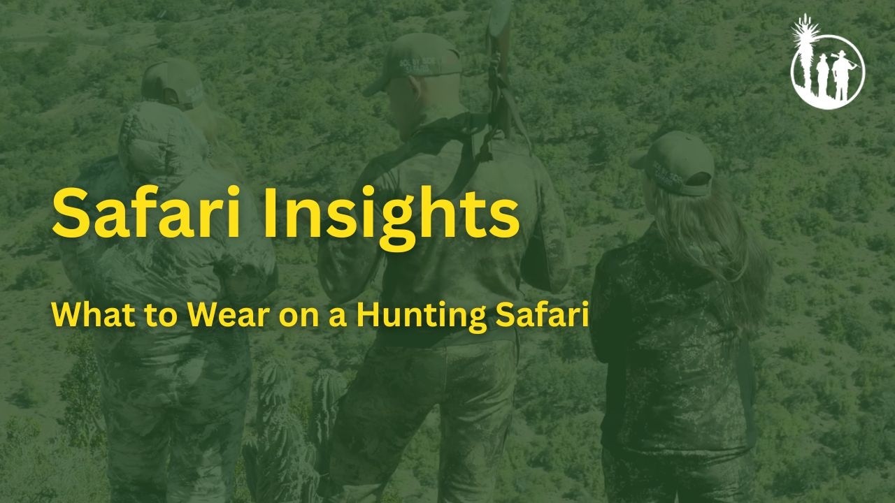 Safari Insights #2: What to Wear on a Hunting Safari