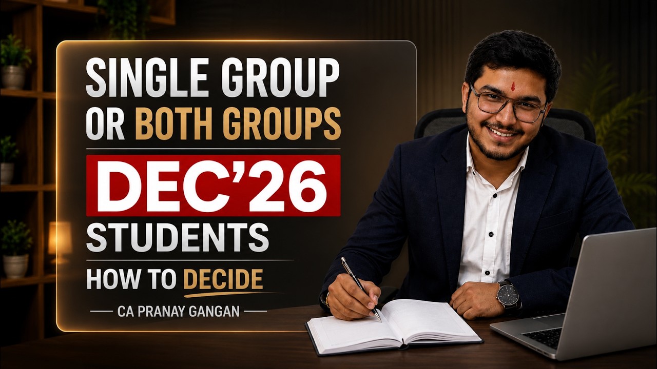 🔥 CMA Inter Dec&rsquo;26 | Single Group Or Both Groups? | Complete Strategy To Decide | CA Pranay Gangan 📑