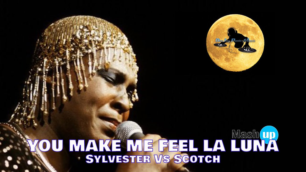 You make me feel la luna - Sylvester Vs Scotch - Paolo Monti mashup 2021