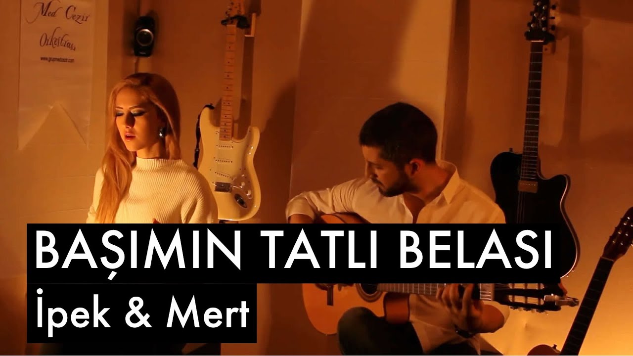 Başımın Tatlı Belası - İpek & Mert