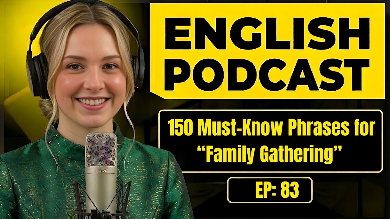 100 Essential Phrases & How to Talk at a Family Gathering in English | English Conversation Practice