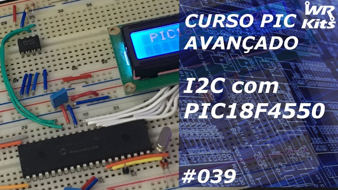 I2C COM PIC18F4550 | Curso de PIC Avançado #039