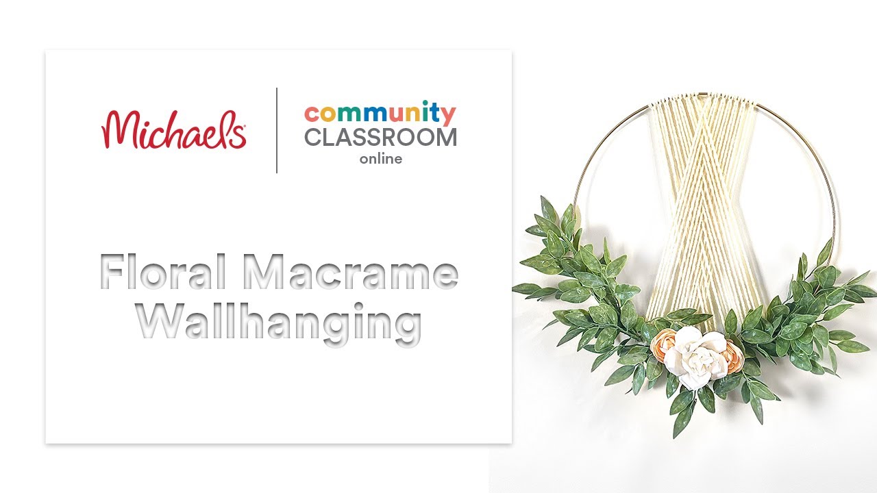 Online Class: Floral Macrame Wallhanging | Michaels