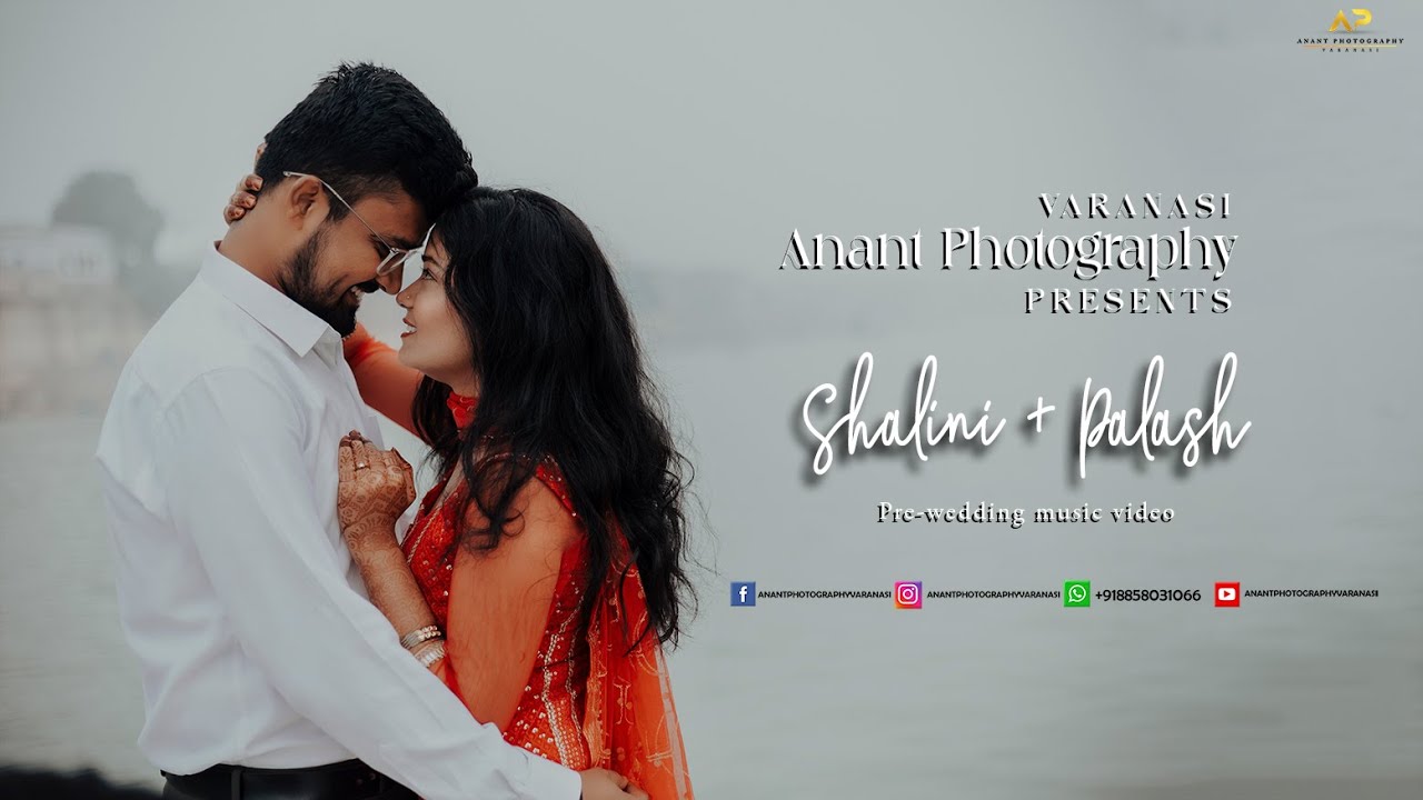 BEST PREWEDDING II VARANASI II SHALINI & PALASH II MAIYYA MAINU II ANANT PHOTOGRAPHY II 2024