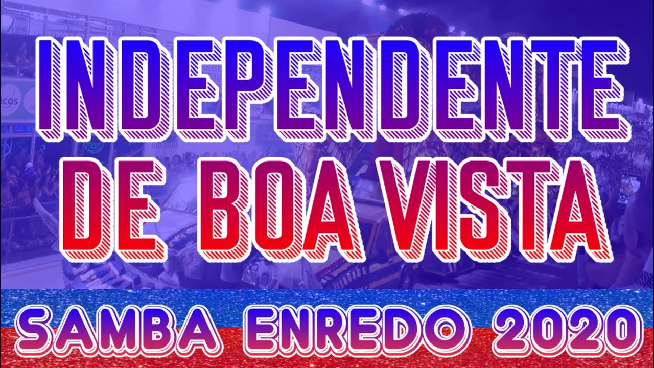 INDEPENDENTE DE BOA VISTA 2020 || SAMBA ENREDO