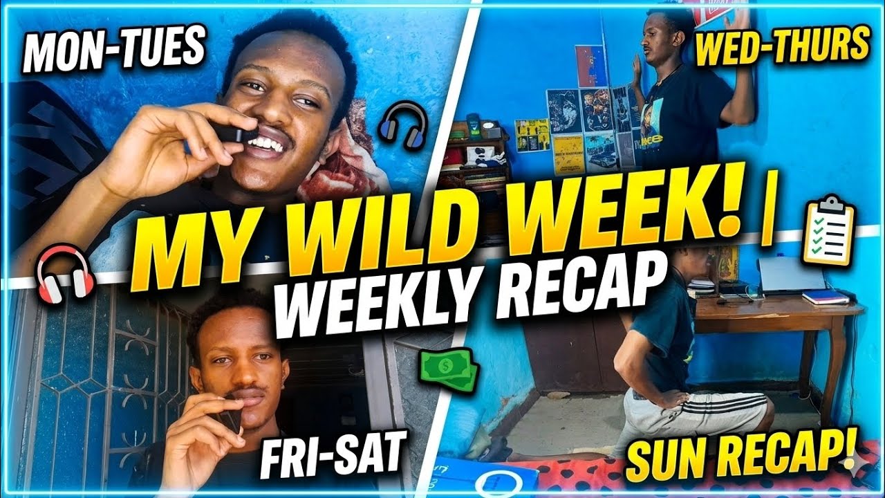 ሳምንቱን እንዴት አሳለፍኩት? THE WEEKLY RECAP 