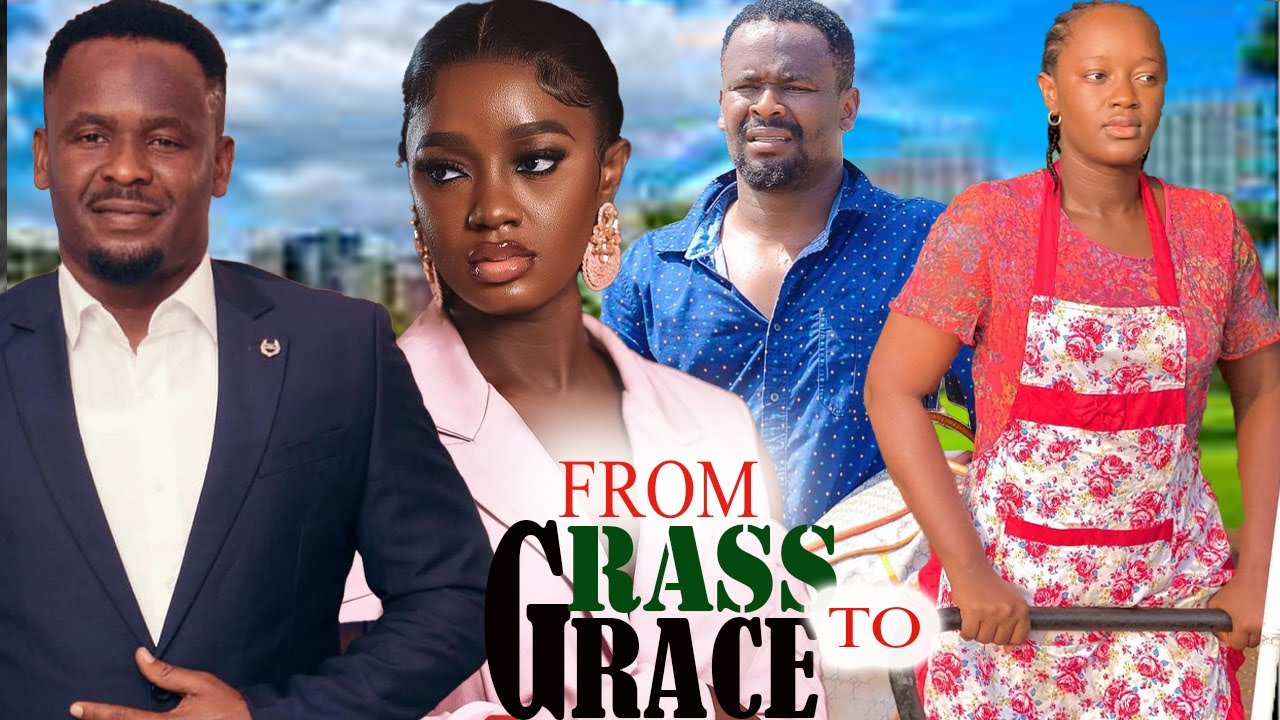FROM GRASS TO GRACE(FULL MOVIE)ZUBBY MICHAEL,LUCHY DONALDS,ANGEL UFUOMA,KELVEN UVO,2023 MOVIE