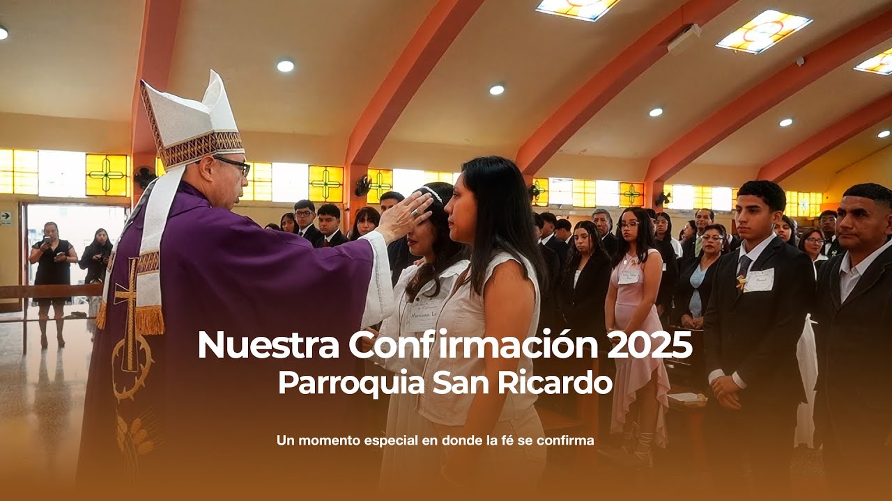 Confirmacion 2025 Parroquia San Ricardo - La  Victoria