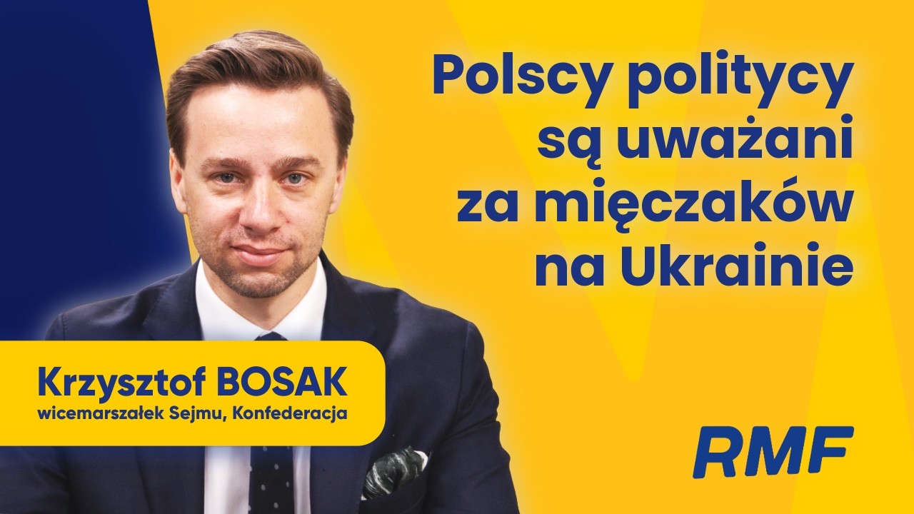 Bosak: Powinniśmy zapowiedzieć, że Polska będzie blokowała akcesję Ukrainy do UE