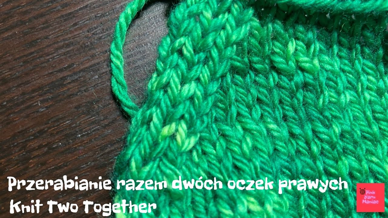Odejmowanie oczek || Przerabianie razem dwóch oczek prawych || Knit Two Together || K2Tog