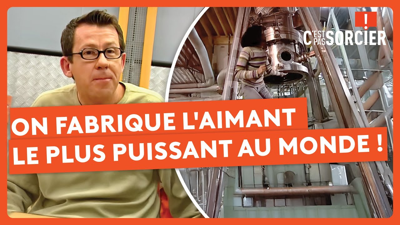 On fabrique l'aimant le plus puissant au monde ! - C'est pas sorcier