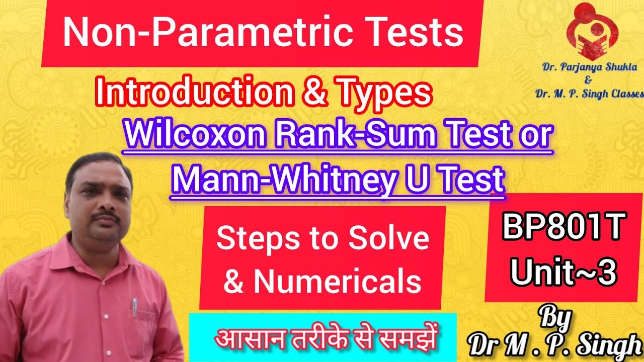 Wilcoxon Rank-Sum Test or Mann-Whitney U Test | Non- Parametric Test | Biostatistics | BP801T | L~26