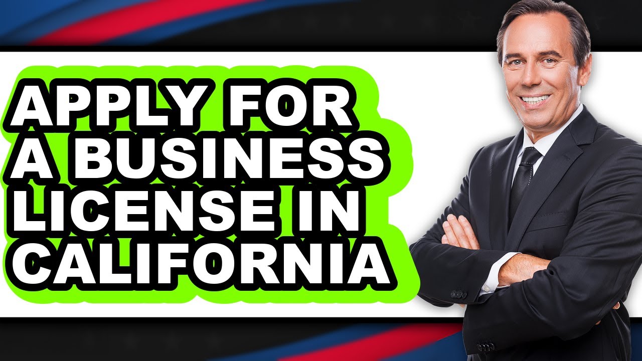 How to Apply for a Business License in California (Only Way)