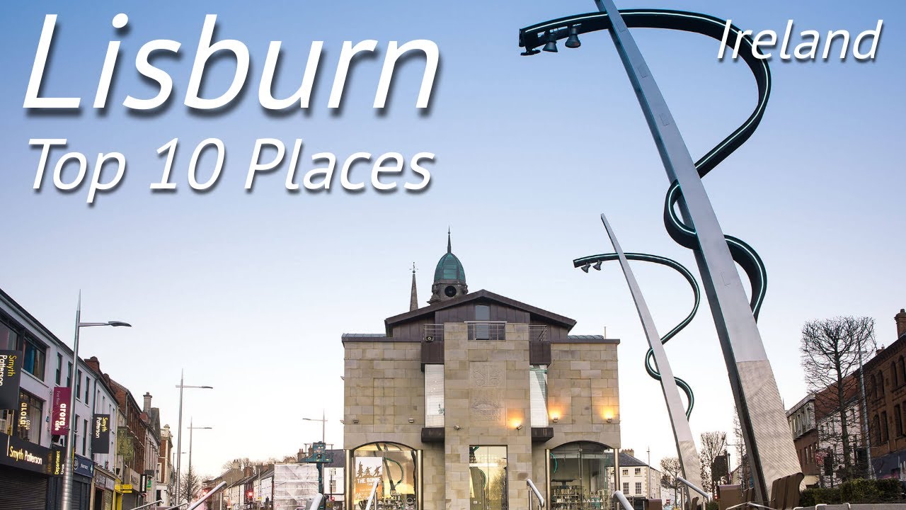 Top 10 Tourist Destinations In Lisburn |City in Northern Ireland |Top Next Visit |In HD 1080p