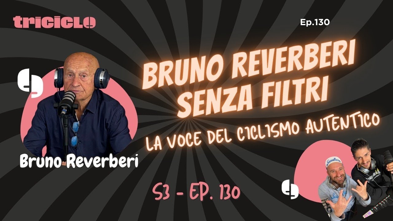 BRUNO REVERBERI, SENZA FILTRI: LA VOCE DEL CICLISMO AUTENTICO