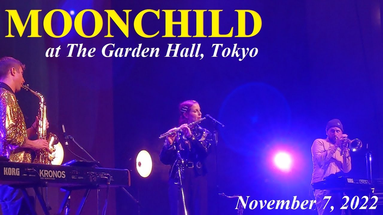 20221107 Moonchild ＠The Garden Hall〈DIGEST〉