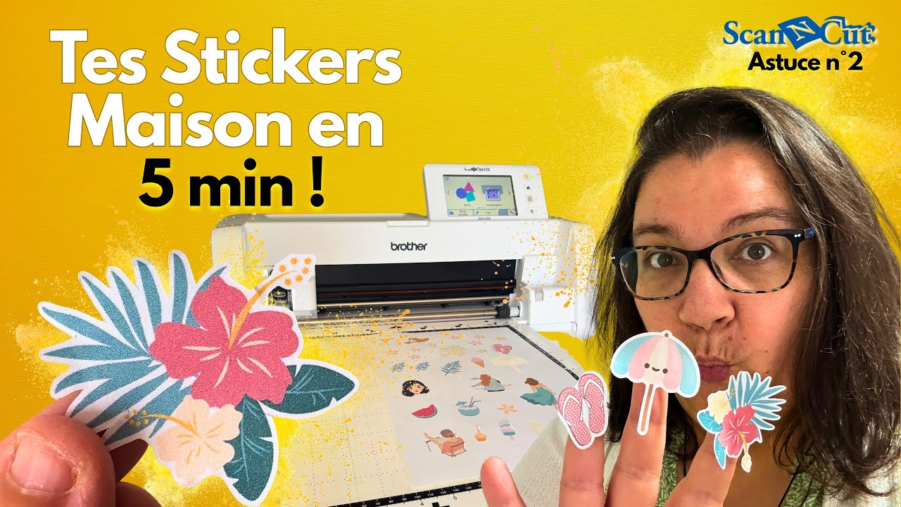[Scan'n cut + Print & cut] Tes stickers maison en un rien de temps