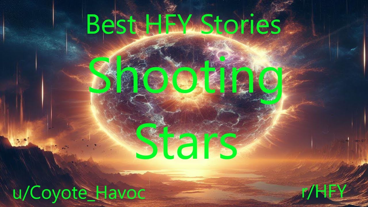 Best HFY Sci-Fi Stories: Shooting Stars