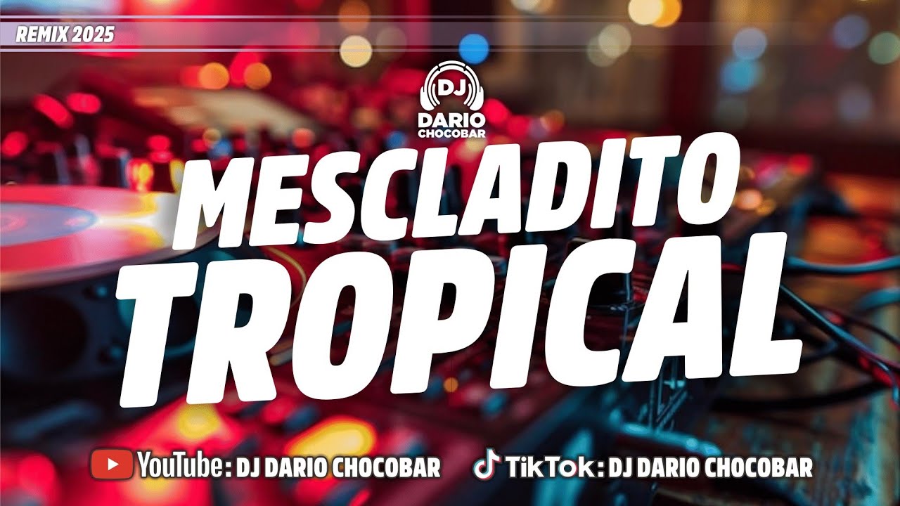 MESCLADITO TROPICAL | Dj Darío Chocobar | REMIX 2025 #djdariochocobar #2025 #retro #mix #music #dj