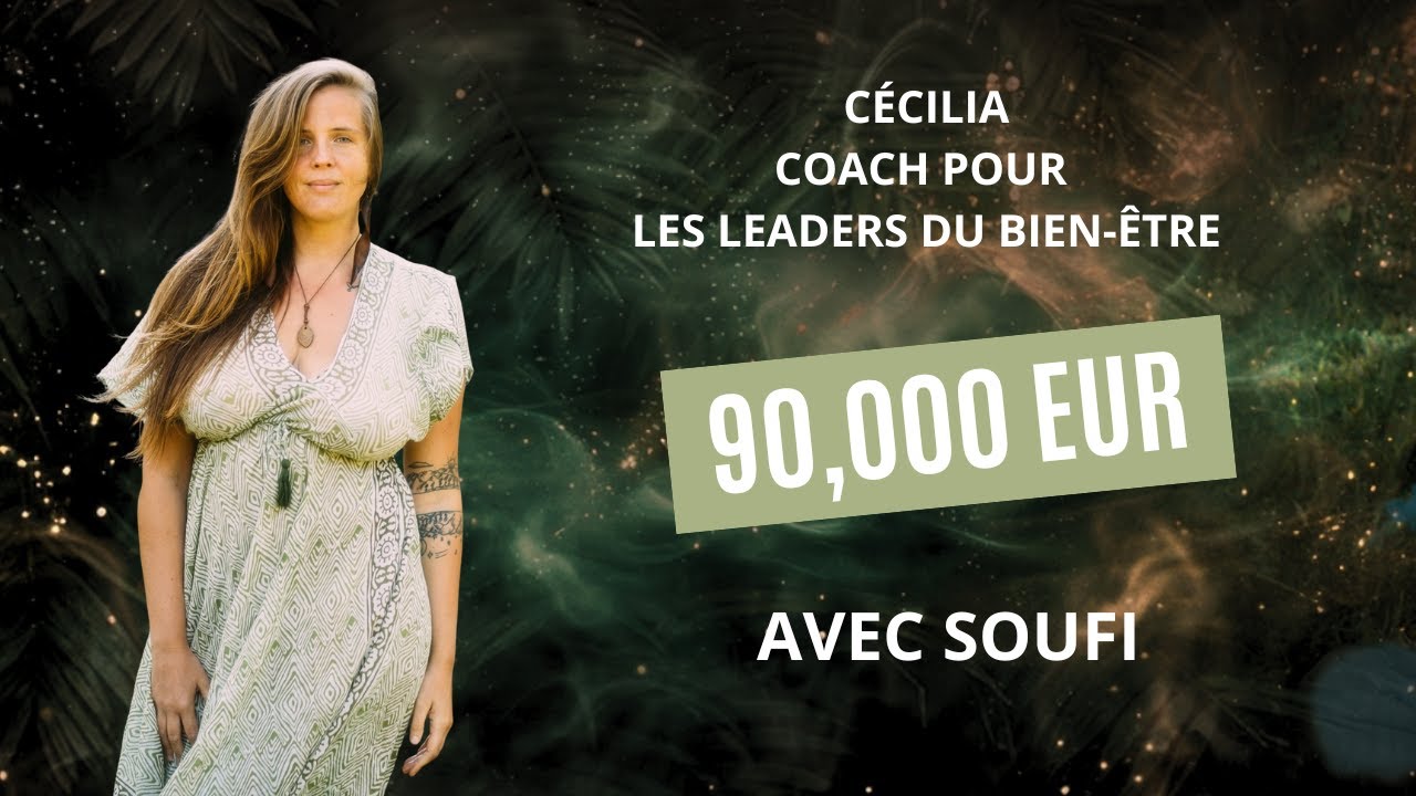 + 90 000€ avec SOUFI pour Cécilia coach pour les leaders du bien-être.