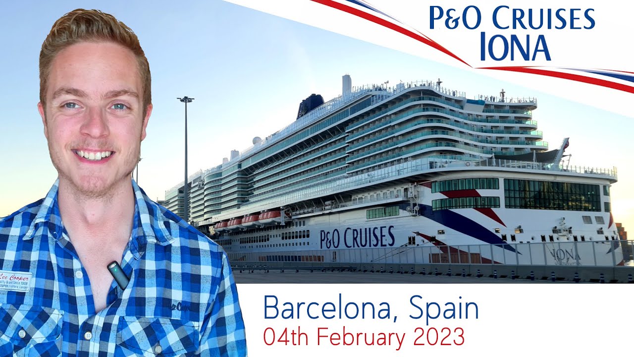 P&O Iona Spain & Portugal Cruise - Day 8 [04th February 2023] - Barcelona, Spain