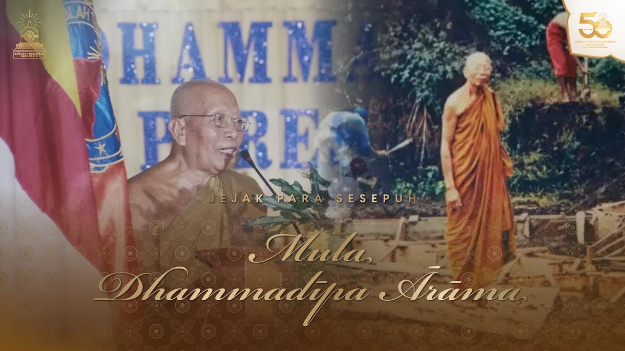 JEJAK PARA SESEPUH : MULA DHAMMADĪPA ĀRĀMA | Bhante Khantidharo Mahāthera