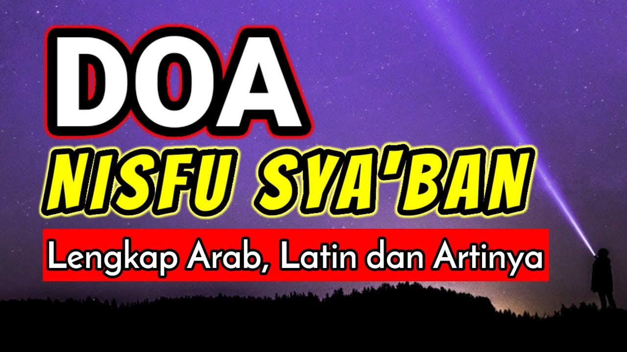 Doa Malam Nisfu Sya'ban || Lengkap Arab Latin dan Artinya