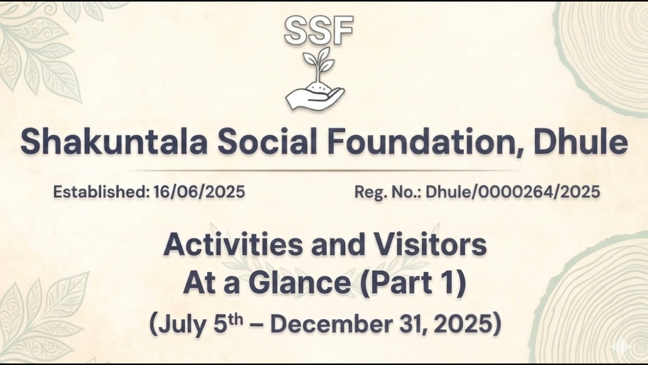 Highlights of different activities by Shakuntala Social Foundation, Dhule.(Part I)
