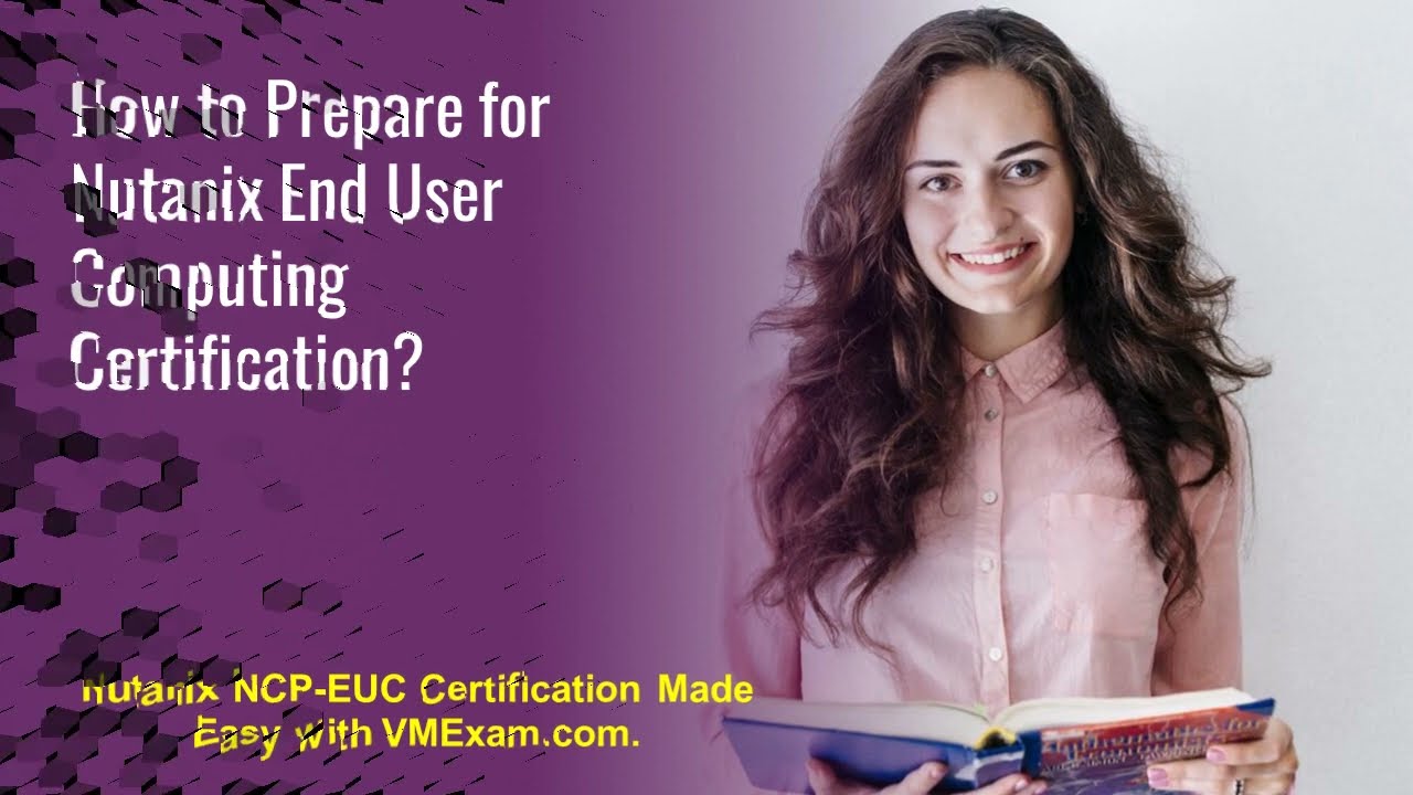 Nutanix NCP-EUC Exam: Everything You Need to Know