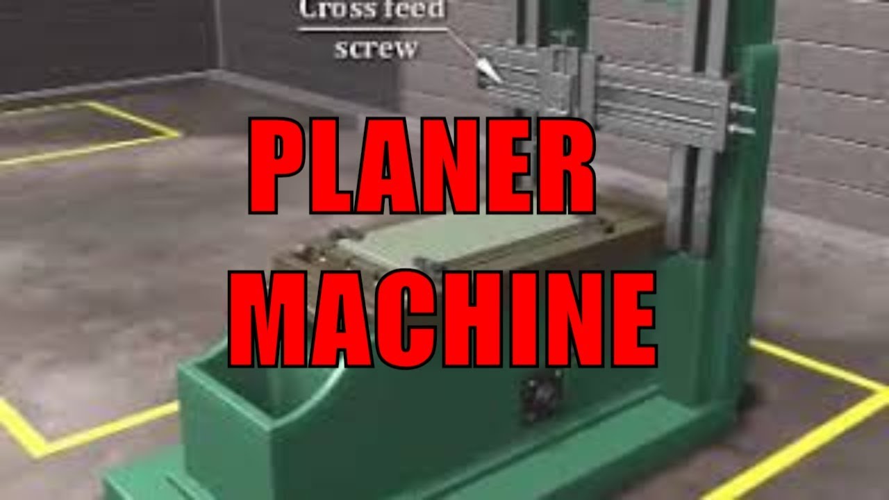 PLANING MACHINE | PLANER | ALL DETAILS | TYPES, MAJOR COMPONENTS, SPECIFICATIONS &  FUNCTION