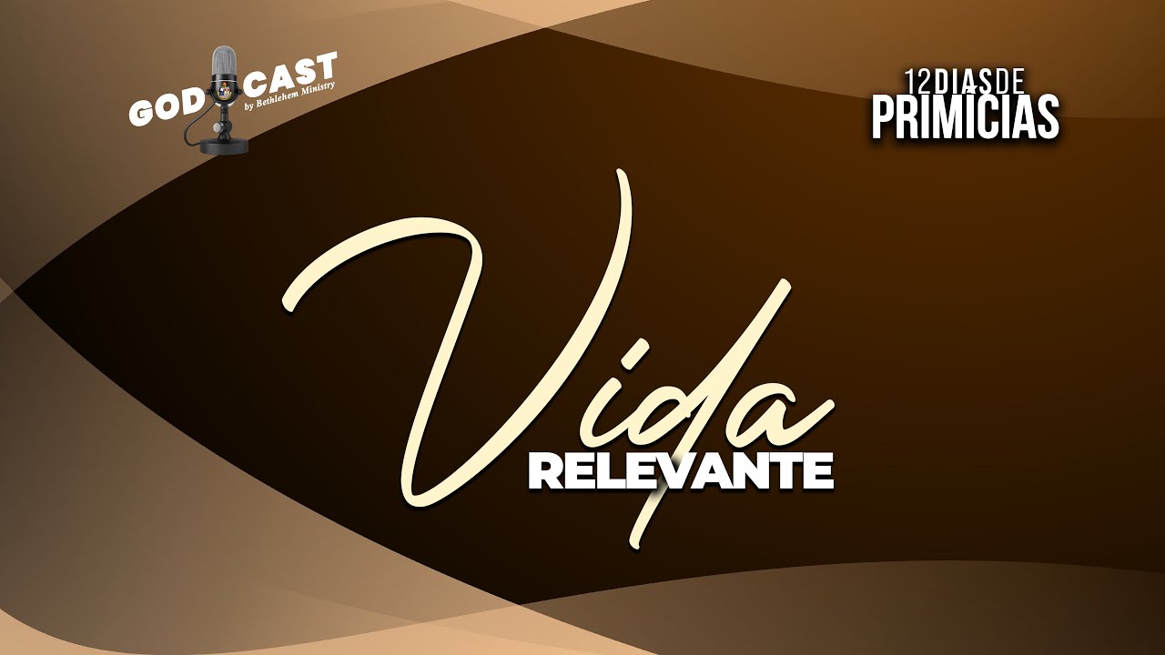 GodCast - Vida Relevante