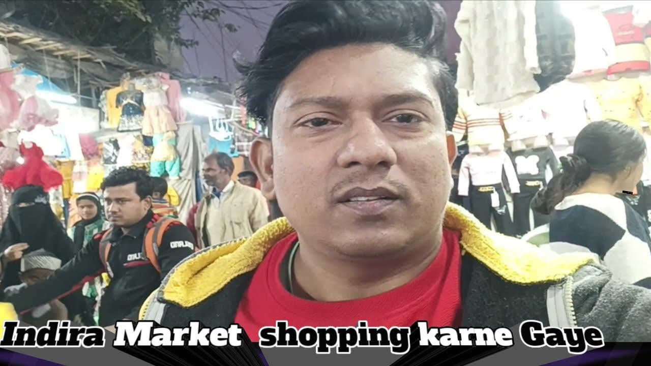 Indira Market shopping karne Gaye इंदिरा मार्केट में शॉपिंग करने गए??@MohdAzeem0909