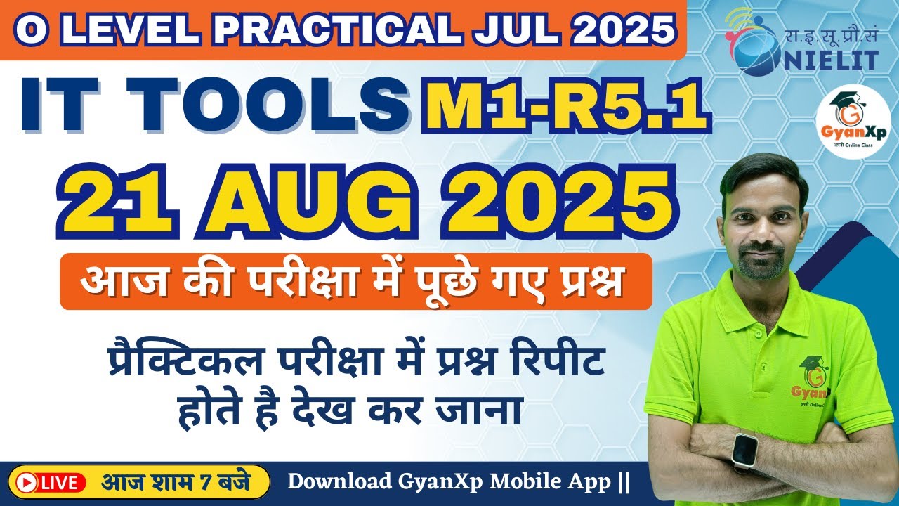 O Level IT Tools Practical PR1 21 August 2025 | आज की परीक्षा में पूछे गए प्रश्न | GyanXp