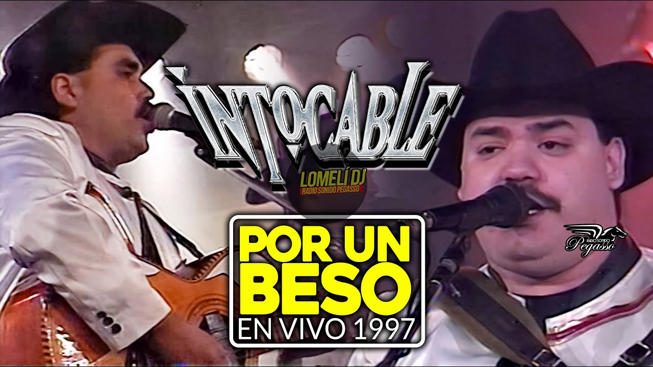1997 - Intocable -POR UN BESO - EN VIVO - Grupo Intocable -