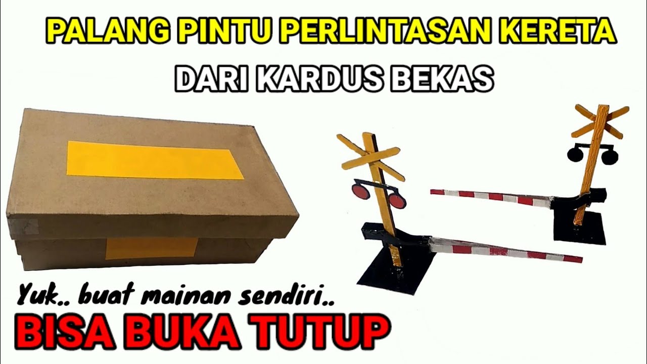 MEMBUAT PALANG PINTU PERLINTASAN KERETA API DARI KARDUS BEKAS