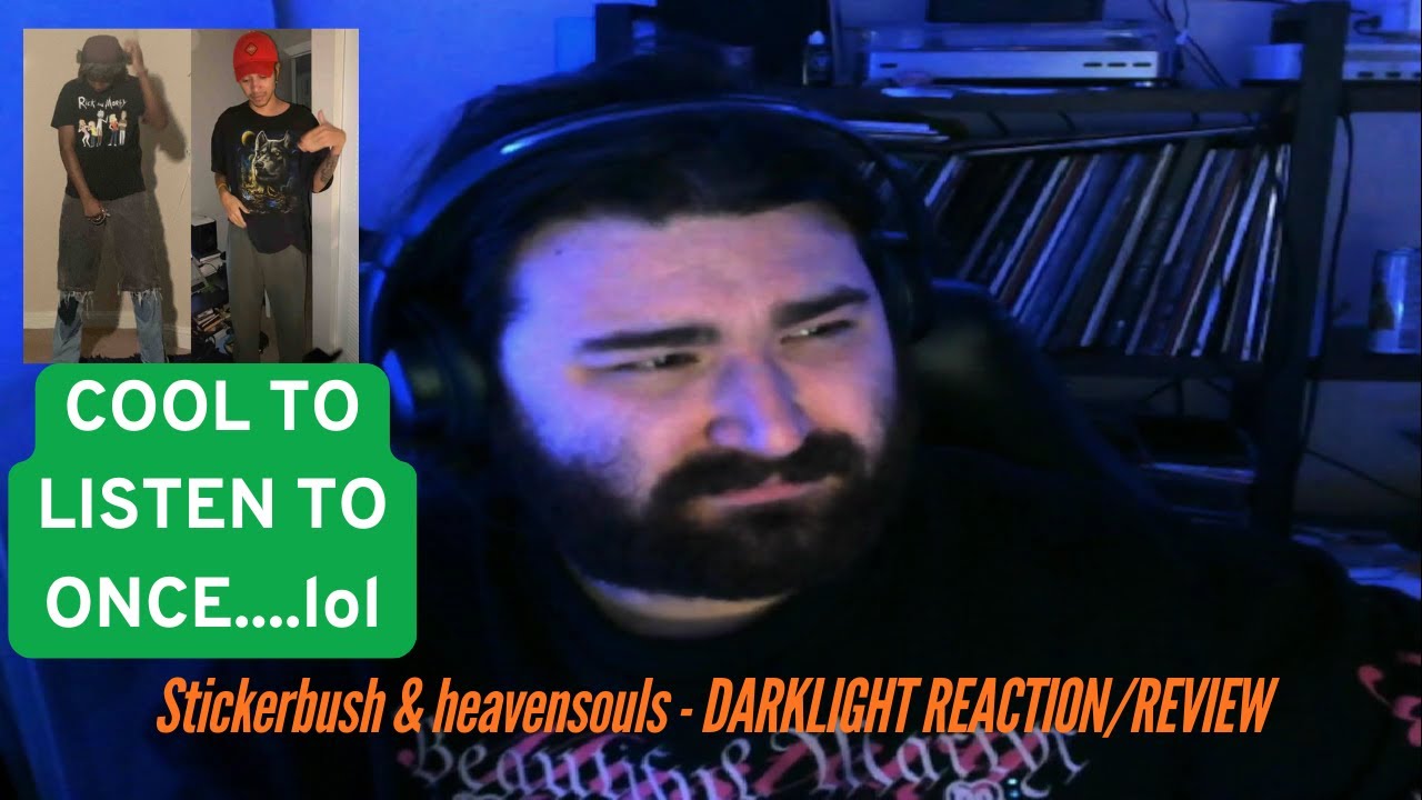 Stickerbush & heavensouls - DARLKLIGHT REACTION/REVIEW