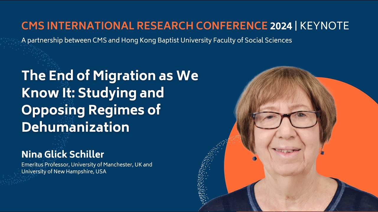 The End of Migration as We Know It - Keynote by Nina Glick Schiller