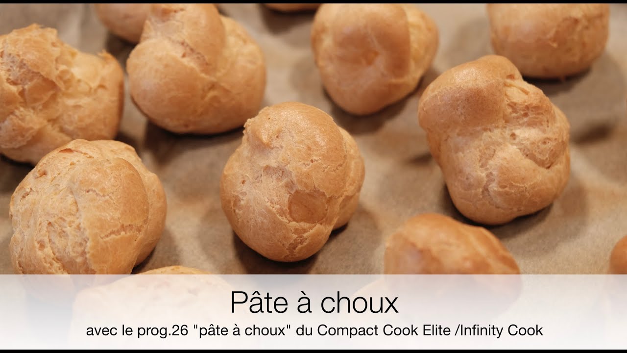 Pâte à choux avec le prog. 26 du Compact Cook Elite/Infinity Cook