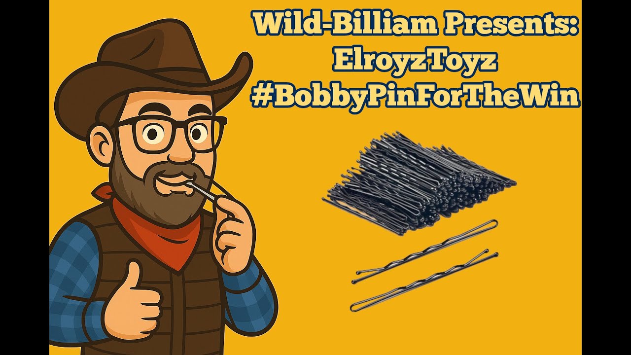 Wild-Billiam Presents:  @elroyztoyz #BobbyPinForTheWin