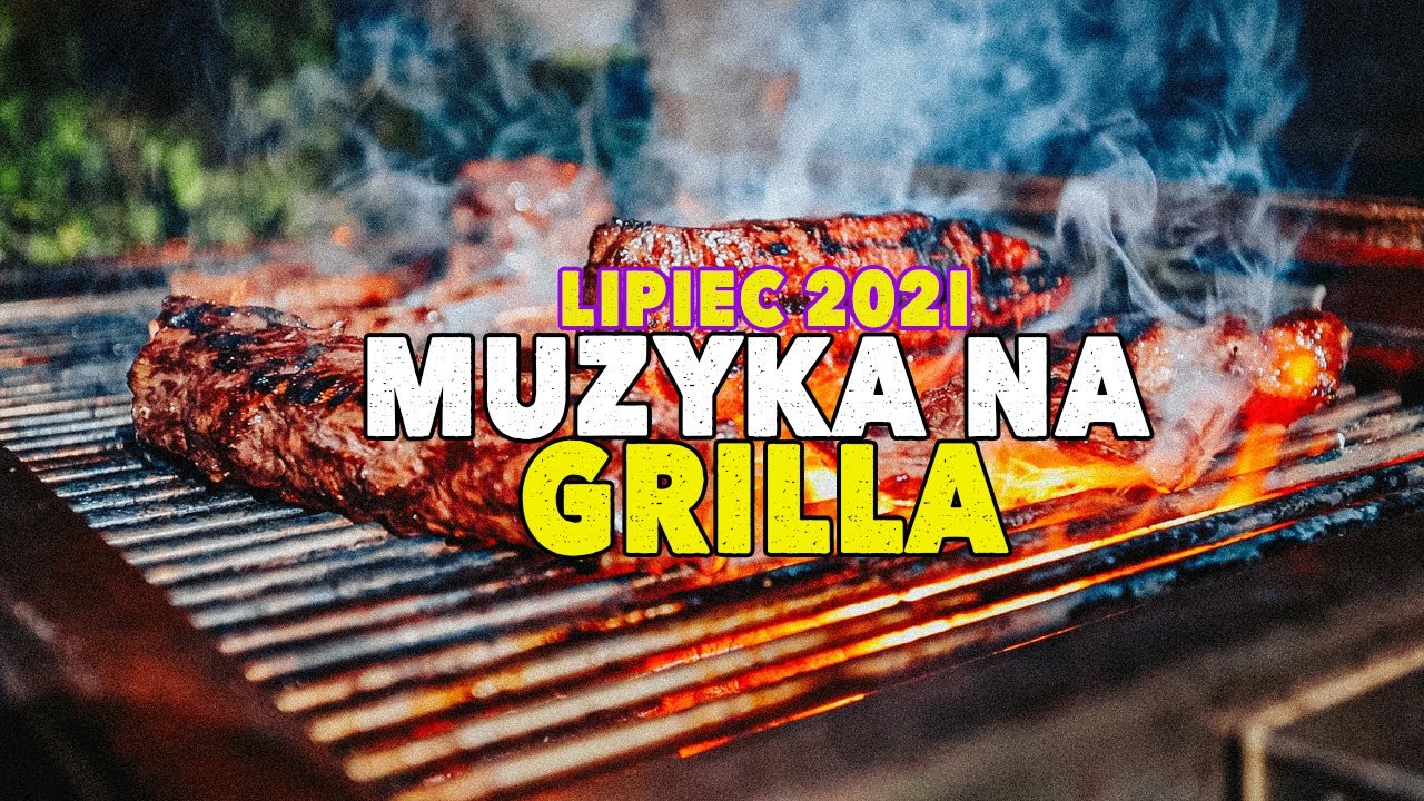 ❤🔥MUZYKA NA GRILLA 🔥❤ LIPIEC 2021 ✅  NAJLEPSZE NOWOŚCI 2021 VOL.02