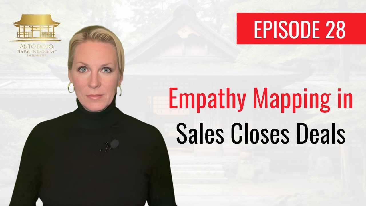 Episode 28 - Empathy Mapping in Sales Closes Deals