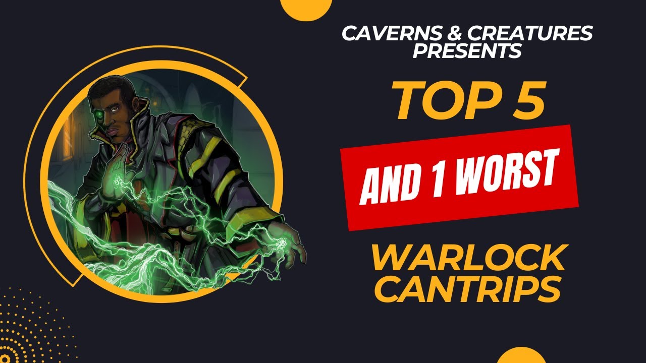 Top 5 and 1 worst Warlock Cantrips in D&D 5e
