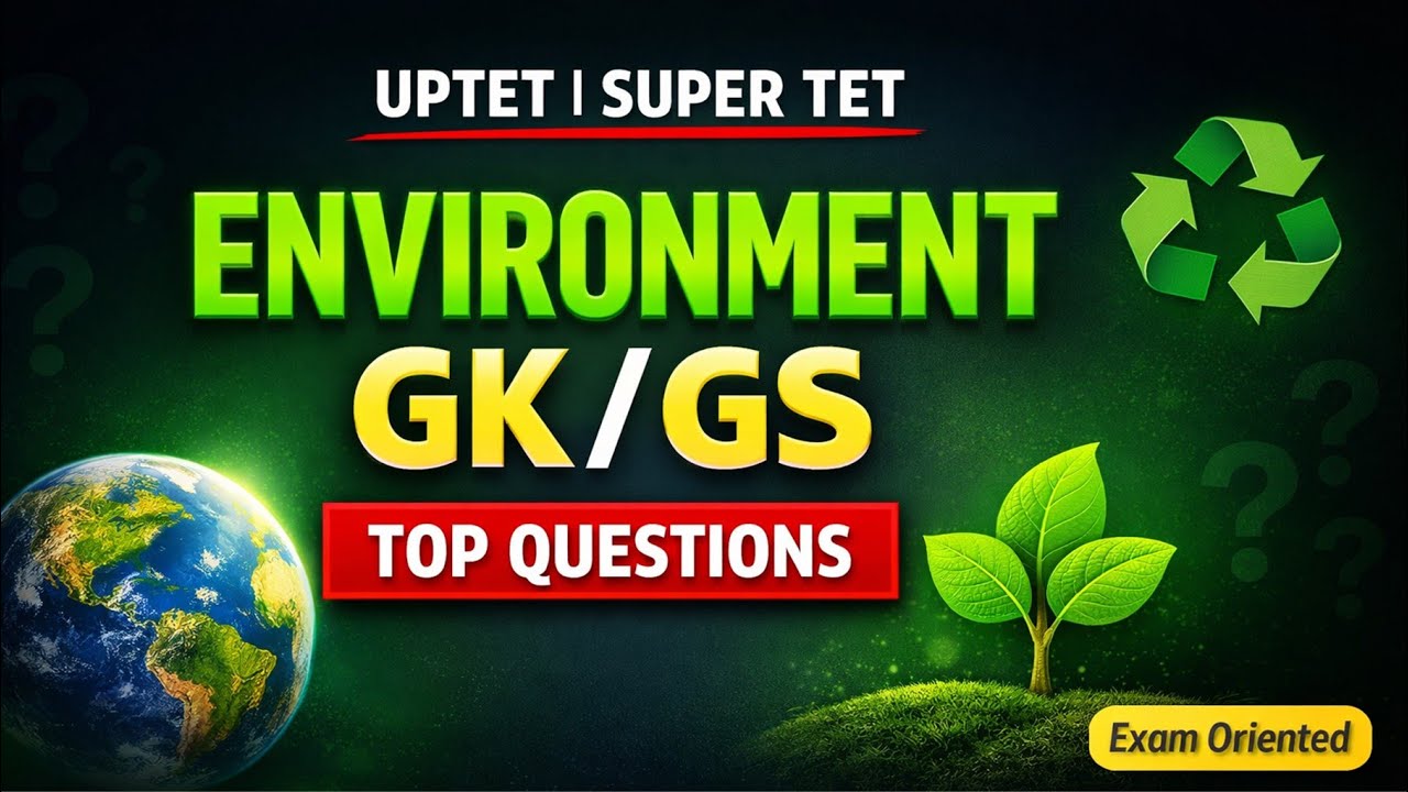 UPTET | SUPER TET 2026 🚨 Environment GK/GS Top Questions | Most Expected