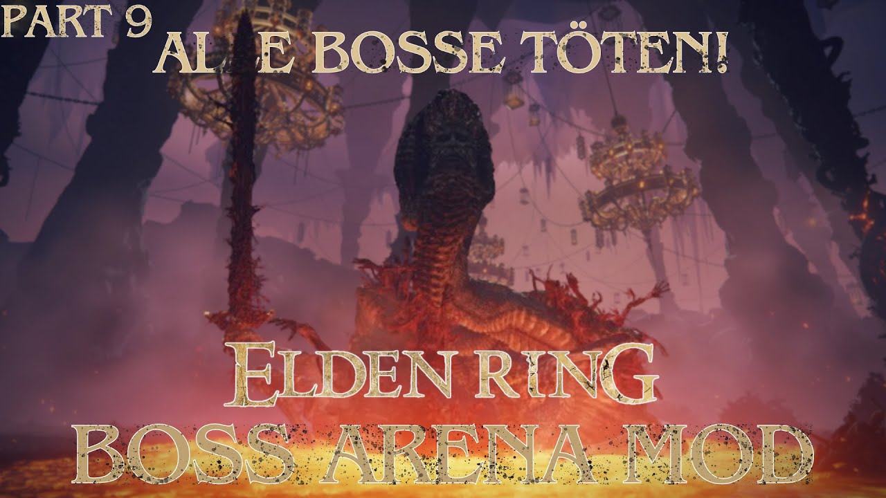 ALLE BOSSE T&Ouml;TEN IN ELDEN RING | Boss Arena Mod | Part 9