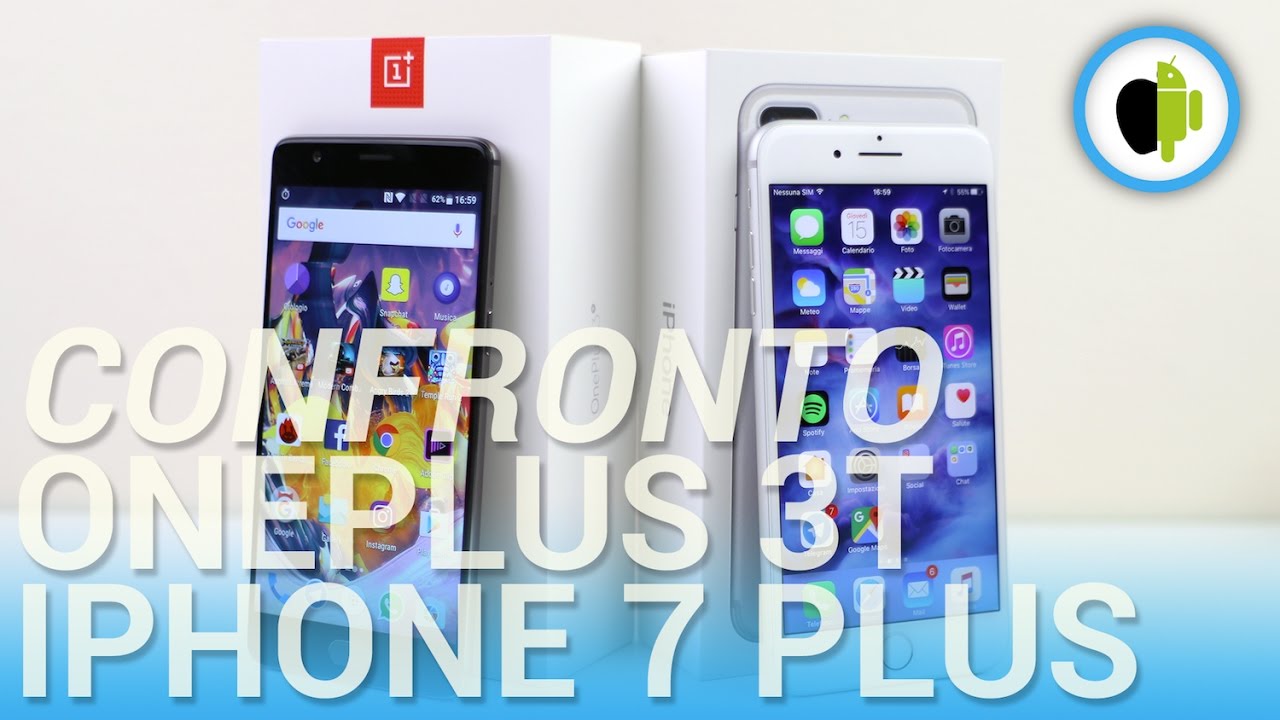 OnePlus 3T vs iPhone 7 Plus, confronto in italiano