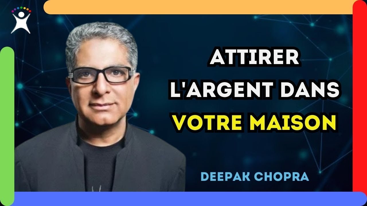 Faites le Chez Vous et Vous Attirerez L'argent et la Richesse Dans Votre Vie (Deepak Chopra) 🍀