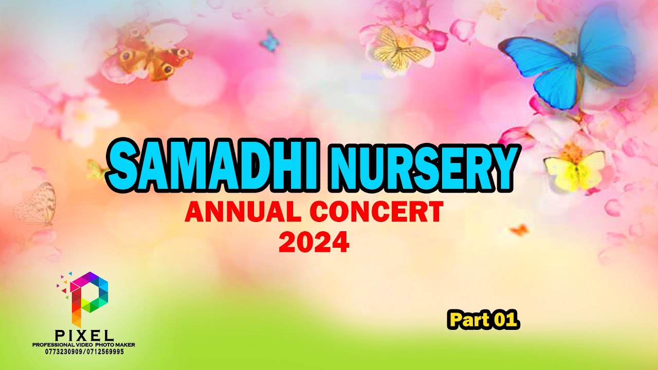 SAMADHI PRE SCHOOL 2024 Annual Concert (PART 01)