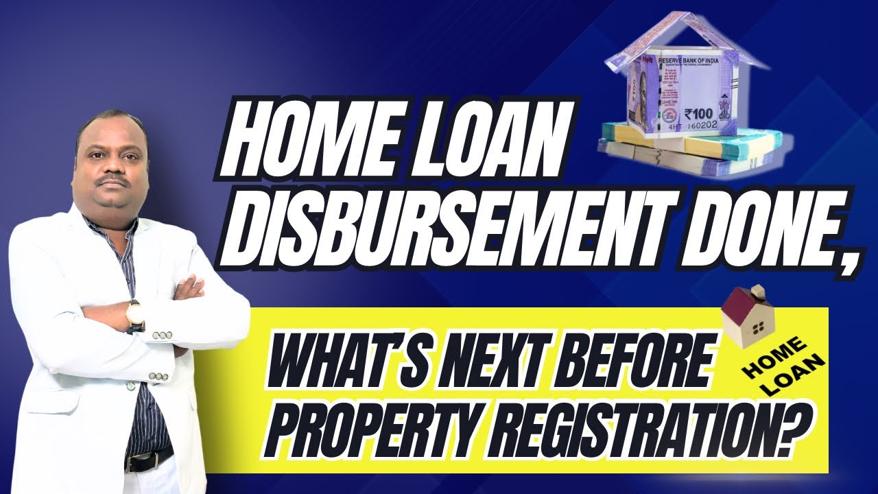 Home Loan Disbursement Done, What&rsquo;s Next Before Property Registration? SBI Home Loans