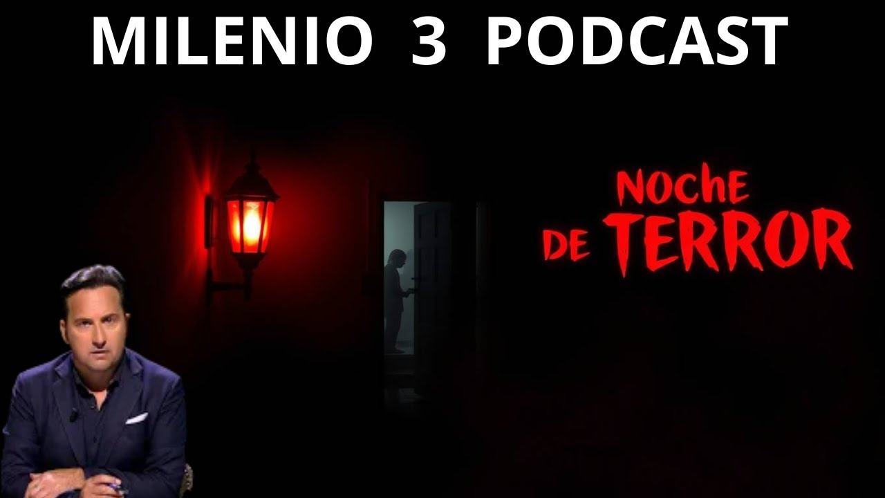 Milenio 3: Noche de Terror – Relatos Escalofriantes Basados en Hechos Reales