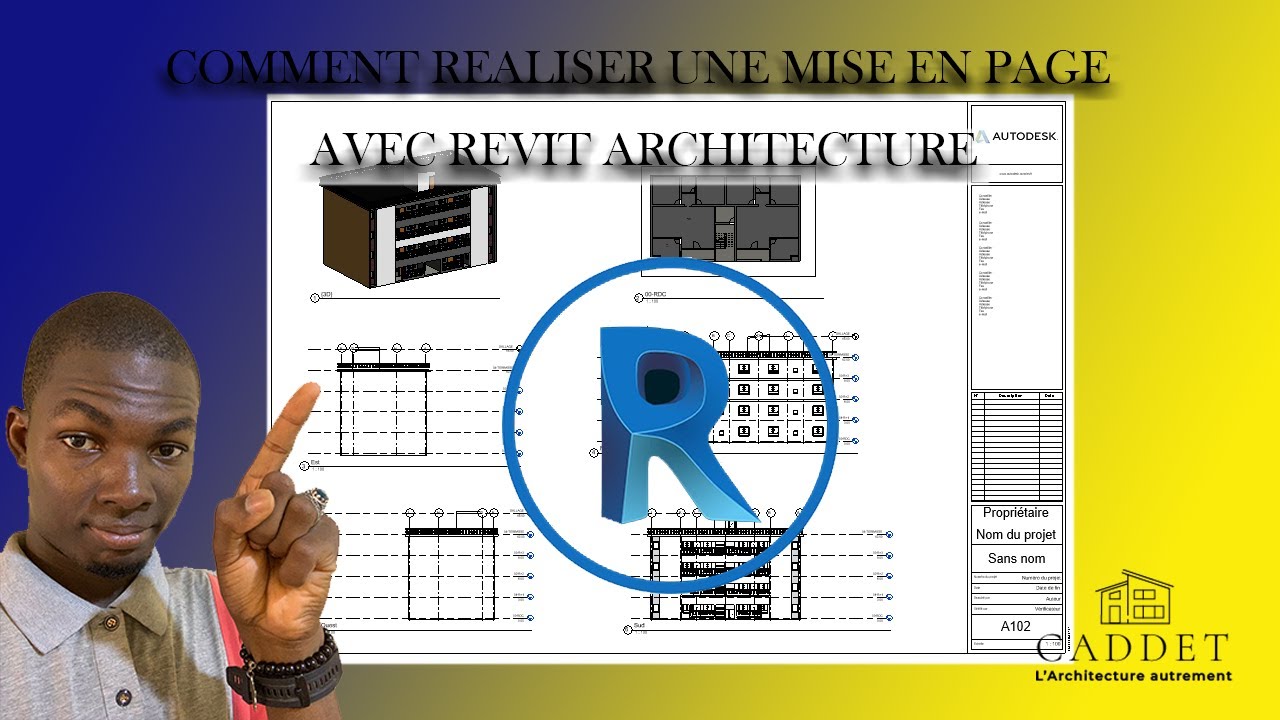 COMMENT REALISER LA MISE EN PAGE AVEC LE LOGICIEL REVIT ARCHITECTURE.